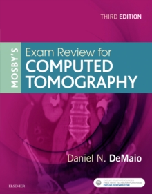 Mosby's Exam Review for Computed Tomography - E-Book : Mosby's Exam Review for Computed Tomography - E-Book