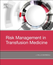 Risk Management in Transfusion Medicine, Paperback / softback Book Risk Management in Transfusion Medicine, Paperback / softback Book