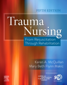 Trauma Nursing : From Resuscitation Through Rehabilitation