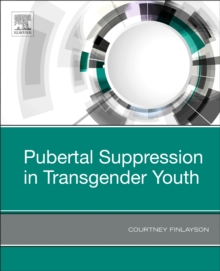Pubertal Suppression in Transgender Youth, Paperback / softback Book Pubertal Suppression in Transgender Youth, Paperback / softback Book