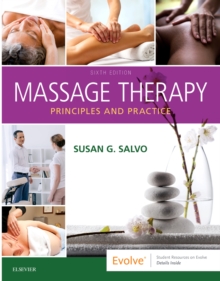 Massage Therapy : Principles and Practice, Paperback / softback Book Massage Therapy : Principles and Practice, Paperback / softback Book