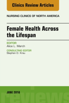 Women's Health Across the Lifespan, An Issue of Nursing Clinics