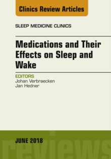 Medications and their Effects on Sleep and Wake, An Issue of Sleep Medicine Clinics