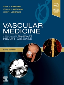 Vascular Medicine: A Companion to Braunwald's Heart Disease, Hardback Book Vascular Medicine: A Companion to Braunwald's Heart Disease, Hardback Book