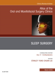 Sleep Surgery, An Issue of Atlas of the Oral & Maxillofacial Surgery Clinics