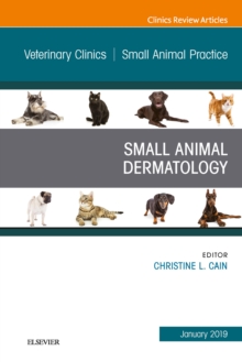 Dermatology, An Issue of Veterinary Clinics of North America: Small Animal Practice