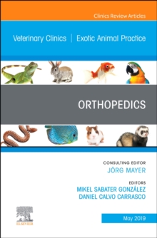 Orthopedics, An Issue of Veterinary Clinics of North America: Exotic Animal Practice