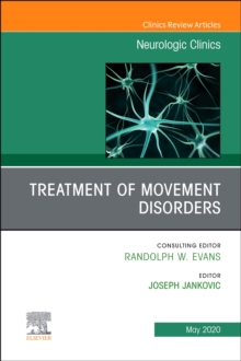 Treatment of Movement Disorders, An Issue of Neurologic Clinics : Volume 38-2, Hardback Book Treatment of Movement Disorders, An Issue of Neurologic Clinics : Volume 38-2, Hardback Book