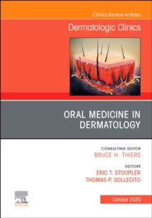 Oral Medicine in Dermatology, An Issue of Dermatologic Clinics