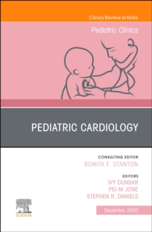 Pediatric Cardiology, An Issue of Pediatric Clinics of North America