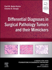 Differential Diagnoses in Surgical Pathology Tumors and their Mimickers E-Book : A Volume in the Foundations in Diagnostic Pathology series