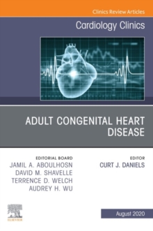 Adult Congenital Heart Disease, An Issue of Cardiology Clinics, E-Book : Adult Congenital Heart Disease, An Issue of Cardiology Clinics, E-Book