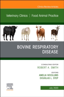 Bovine Respiratory Disease, An Issue of Veterinary Clinics of North America: Food Animal Practice