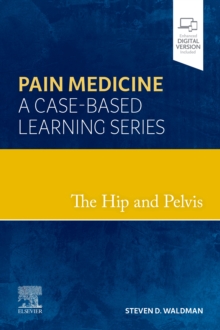 The Hip and Pelvis : Pain Medicine: A Case-Based Learning Series