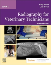 Lavin's Radiography for Veterinary Technicians E-Book : Lavin's Radiography for Veterinary Technicians E-Book