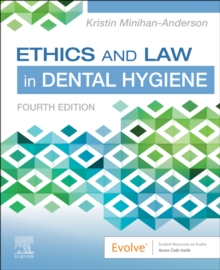 Ethics and Law in Dental Hygiene - E-Book : Ethics and Law in Dental Hygiene - E-Book