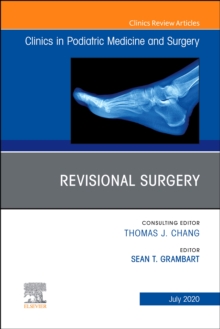 Revisional Surgery, An Issue of Clinics in Podiatric Medicine and Surgery