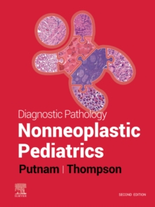 Diagnostic Pathology: Nonneoplastic Pediatrics : Diagnostic Pathology: Nonneoplastic Pediatrics - E-Book