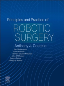 Principles and Practice of Robotic Surgery - E-Book