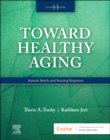 Toward Healthy Aging : Human Needs and Nursing Response