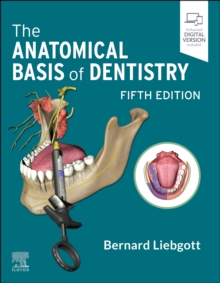 The Anatomical Basis of Dentistry : The Anatomical Basis of Dentistry - E-Book