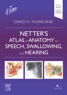 Netter's Atlas Of Anatomy For Speech, Swallowing, And Hearing