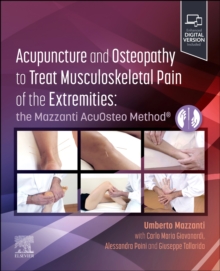 Acupuncture And Osteopathy To Treat Musculoskeletal Pain Of The Extremities : The Mazzanti AcuOsteo Method