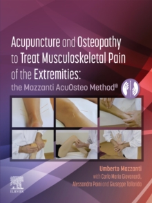 Acupuncture and Osteopathy to Treat Musculoskeletal Pain of the Extremities - E-Book : the Mazzanti AcuOsteo Method(R) - E-Book