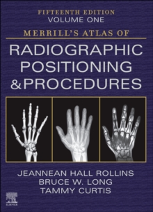 Merrill's Atlas of Radiographic Positioning and Procedures - Volume 1 - E-Book : Merrill's Atlas of Radiographic Positioning and Procedures - Volume 1 - E-Book