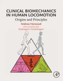 Clinical Biomechanics in Human Locomotion : Origins and Principles