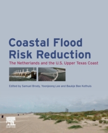 Coastal Flood Risk Reduction : The Netherlands and the U.S. Upper Texas Coast