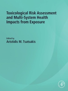 Toxicological Risk Assessment and Multi-System Health Impacts from Exposure