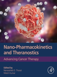 Nano-Pharmacokinetics and Theranostics : Advancing Cancer Therapy