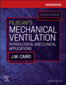 Workbook for Pilbeam's Mechanical Ventilation : Physiological and Clinical Applications