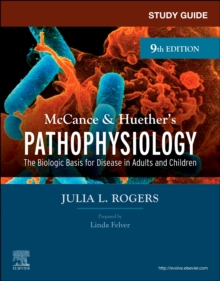 Study Guide for McCance & Huether's Pathophysiology : The Biological Basis for Disease in Adults and Children