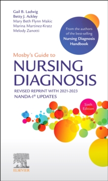 Mosby's Guide to Nursing Diagnosis, 6th Edition Revised Reprint with 2021-2023 NANDA-I(R) Updates - E-Book : Mosby's Guide to Nursing Diagnosis, 6th Edition Revised Reprint with 2021-2023 NANDA-I(R) U