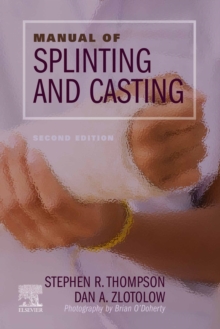 Manual of Splinting and Casting - E-Book