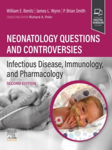 Neonatology Questions and Controversies: Infectious Disease, Immunology, and Pharmacology - E-Book