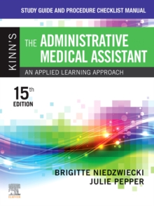 Study Guide and Procedure Checklist Manual for Kinn's The Administrative Medical Assistant - E-Book : Study Guide and Procedure Checklist Manual for Kinn's The Administrative Medical Assistant - E-Boo