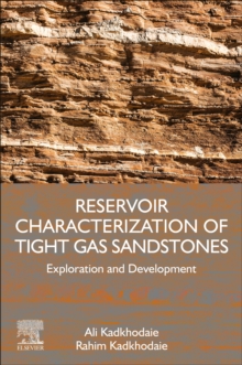 Reservoir Characterization of Tight Gas Sandstones : Exploration and Development