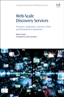 Web-Scale Discovery Services : Principles, Applications, Discovery Tools and Development Hypotheses