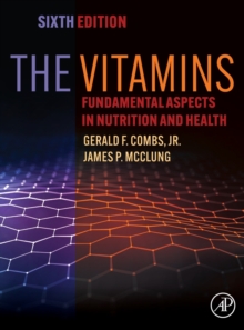 The Vitamins : Fundamental Aspects in Nutrition and Health