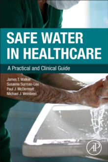 Safe Water in Healthcare : A Practical and Clinical Guide