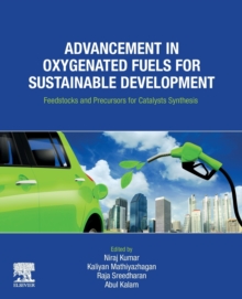 Advancement in Oxygenated Fuels for Sustainable Development : Feedstocks and Precursors for Catalysts Synthesis