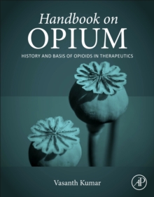 Handbook on Opium : History and Basis of Opioids in Therapeutics