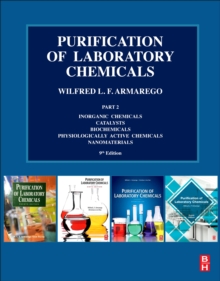 Purification of Laboratory Chemicals : Part 2 Inorganic Chemicals, Catalysts, Biochemicals, Physiologically Active Chemicals, Nanomaterials