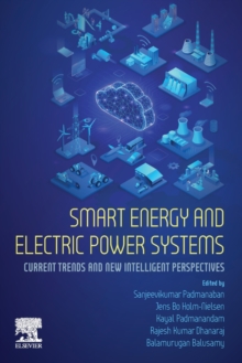 Smart Energy and Electric Power Systems : Current Trends and New Intelligent Perspectives