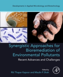 Synergistic Approaches for Bioremediation of Environmental Pollutants: Recent Advances and Challenges