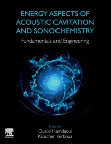 Energy Aspects of Acoustic Cavitation and Sonochemistry : Fundamentals and Engineering