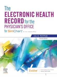 The Electronic Health Record for the Physician's Office E-Book : For SimChart for the Medical Office